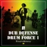 Dub Defense & Drum Force 1