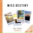 Miss Destiny, DJ Fait