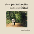 Gilson Peranzzetta, Paulo César Feital