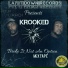 Krooked feat. Mr. Mo, Willy D Da'G'