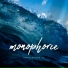Monophorce