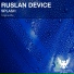 Ruslan Device
