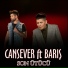 Cansever feat. Barış
