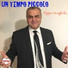 Pippo Scagliola (Un Tempo Piccolo)