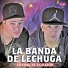 La Banda de Lechuga feat. Agrupación Marilyn