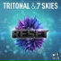 Tritonal & 7 Skies
