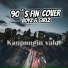 90's FIN Cover Boyz & Girlz!