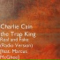 Charlie Cain the Trap King feat. Marcus McGhee