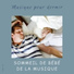Sommeil de Bébé de la Musique