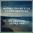 Miguel Cejas, La Banda Imperial