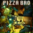 Pizza Bro