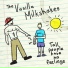 The Vanilla Milkshakes