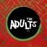 The Adults feat. Raiza Biza, Chelsea Jade