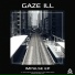 Gaze Ill