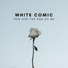 White Comic - This Aint The End Of Me