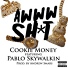 Cookie Money feat. Pablo Skywalkin
