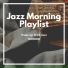 Jazz Morning Playlist