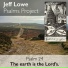 Jeff Lowe Psalms Project