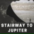 Stairway to Jupiter