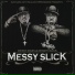 Messy Marv & Mitchy Slick