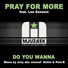 Pray For More