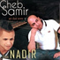 Cheb Samir, Cheb Nadir