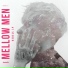 Mellow Men feat. Random Thoughts