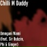 Chilli M Daddy feat. Sir Bubzin, Phi, Ginger