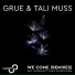GRUE, Tali Muss