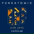 Funkatomic, Live Jays