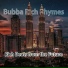Bubba Rich Rhymes