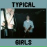 Typical Girls