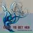 Come To Get Her