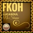 Fkoh feat. Lucasoul feat. Lucasoul