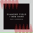 Diamond Field & Bob Haro