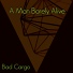 A Man Barely Alive