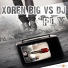 Xoren Big vs. DJ
