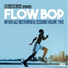 Flow Bop