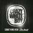 Crazy White Boy feat. Julia Church