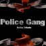 Police Gang