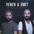 Yener & Ümit