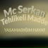 Mc Serkan Tehlikeli Madde