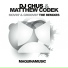 DJ Chus, Matthew Codek