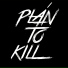 PLÁN TO KILL