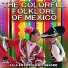 The Colorful Folklore Of Mexico