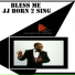 JJ Born 2 Sing
