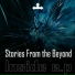 Stories From The Beyond