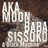 Black Machine, Aka Moon, Baba Sissoko