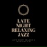 Late Night Relaxing Jazz