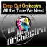 Drop Out Orchestra - All The Time We Need (2011)
